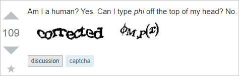 Am I a human? Yes. Can I type phi off the top of my head? No. Picture of hard CAPTCHA
